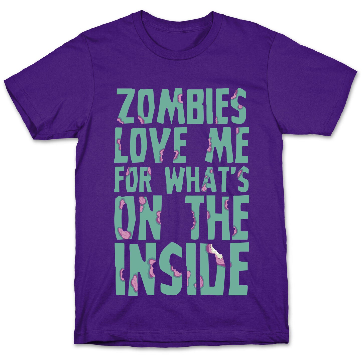 Zombies Love Me For What's On The Inside T-Shirt