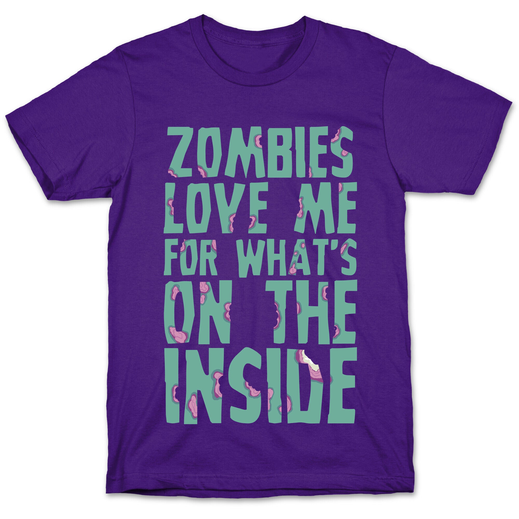 Zombies Love Me For What's On The Inside T-Shirt