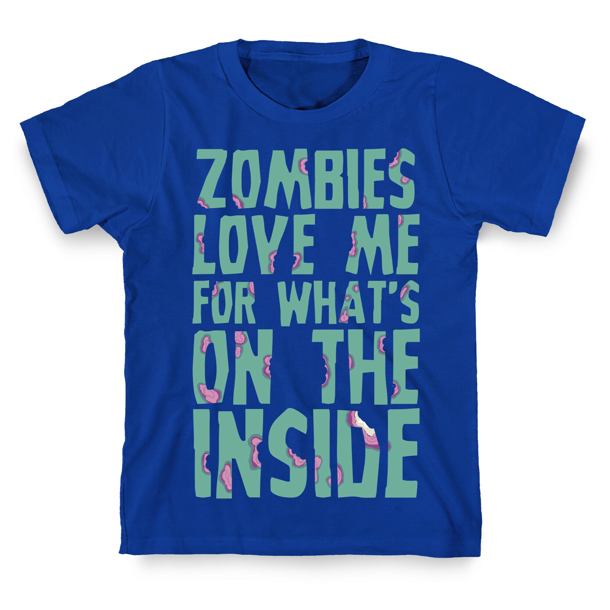 Zombies Love Me For What's On The Inside T-Shirt