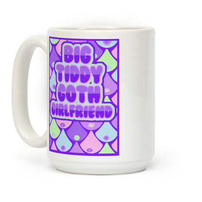Big Tiddy Goth Girlfriend Coffee Mug
