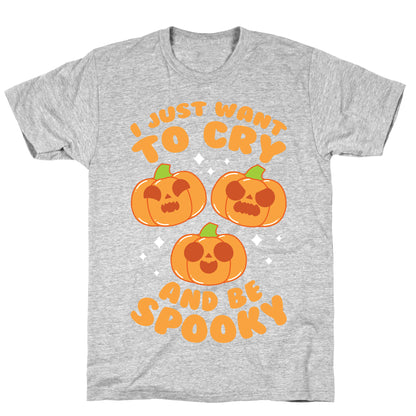 I Just Want To Cry And Be Spooky Orange T-Shirt