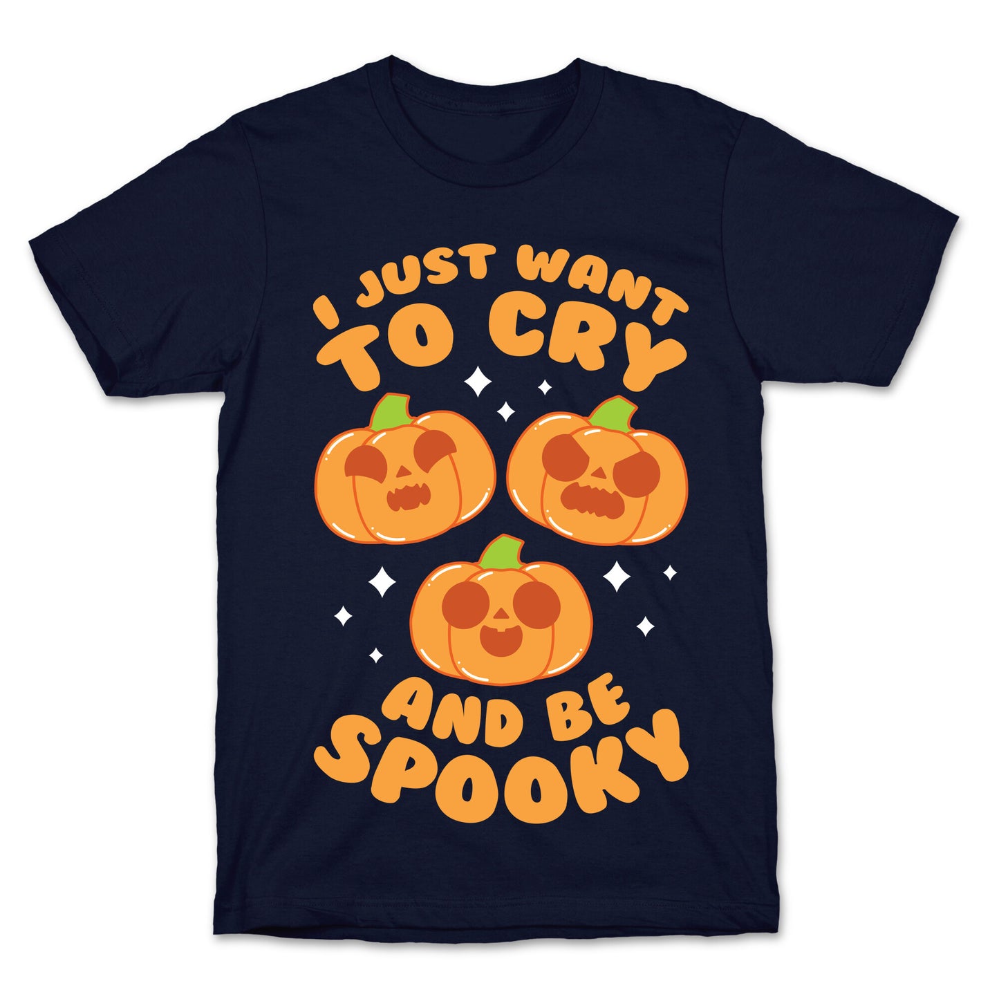 I Just Want To Cry And Be Spooky Orange T-Shirt