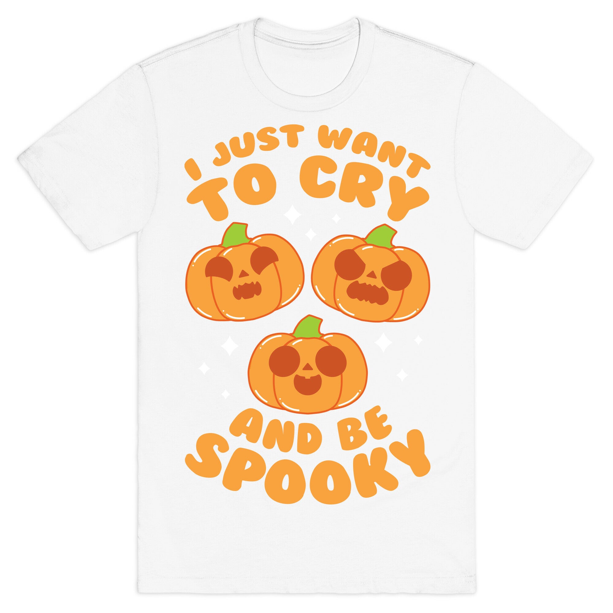 I Just Want To Cry And Be Spooky Orange T-Shirt