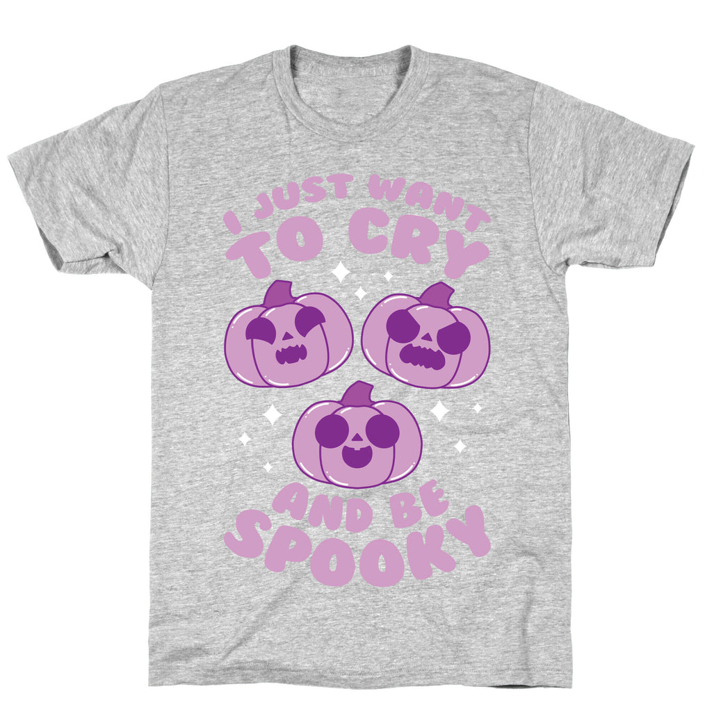 I Just Want To Cry And Be Spooky Purple T-Shirt