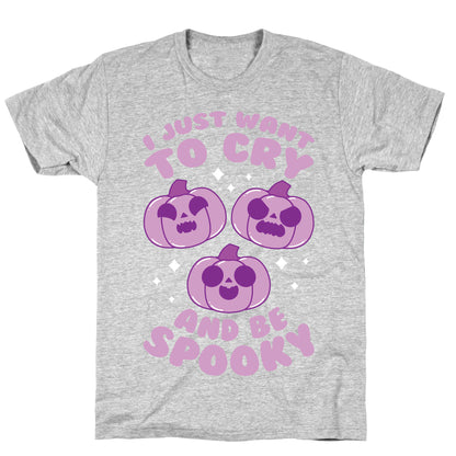 I Just Want To Cry And Be Spooky Purple T-Shirt