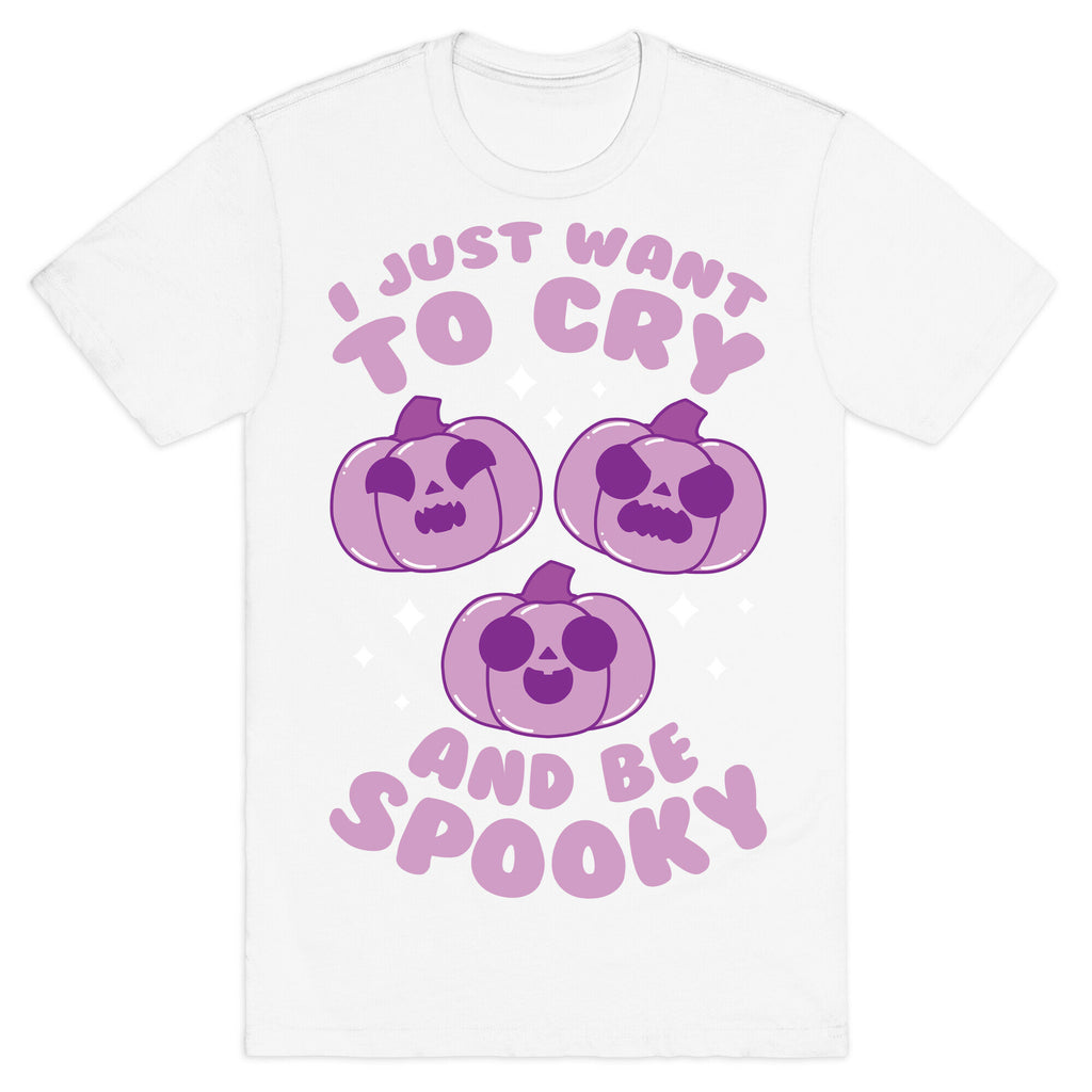 I Just Want To Cry And Be Spooky Purple T-Shirt