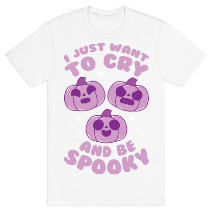 I Just Want To Cry And Be Spooky Purple T-Shirt