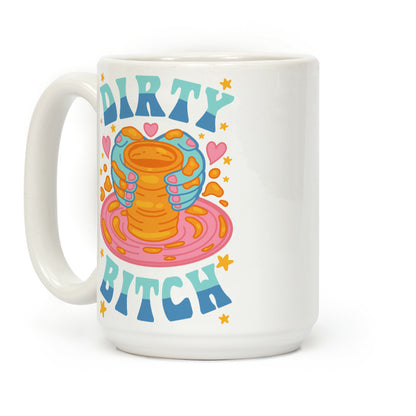 Dirty Bitch Coffee Mug