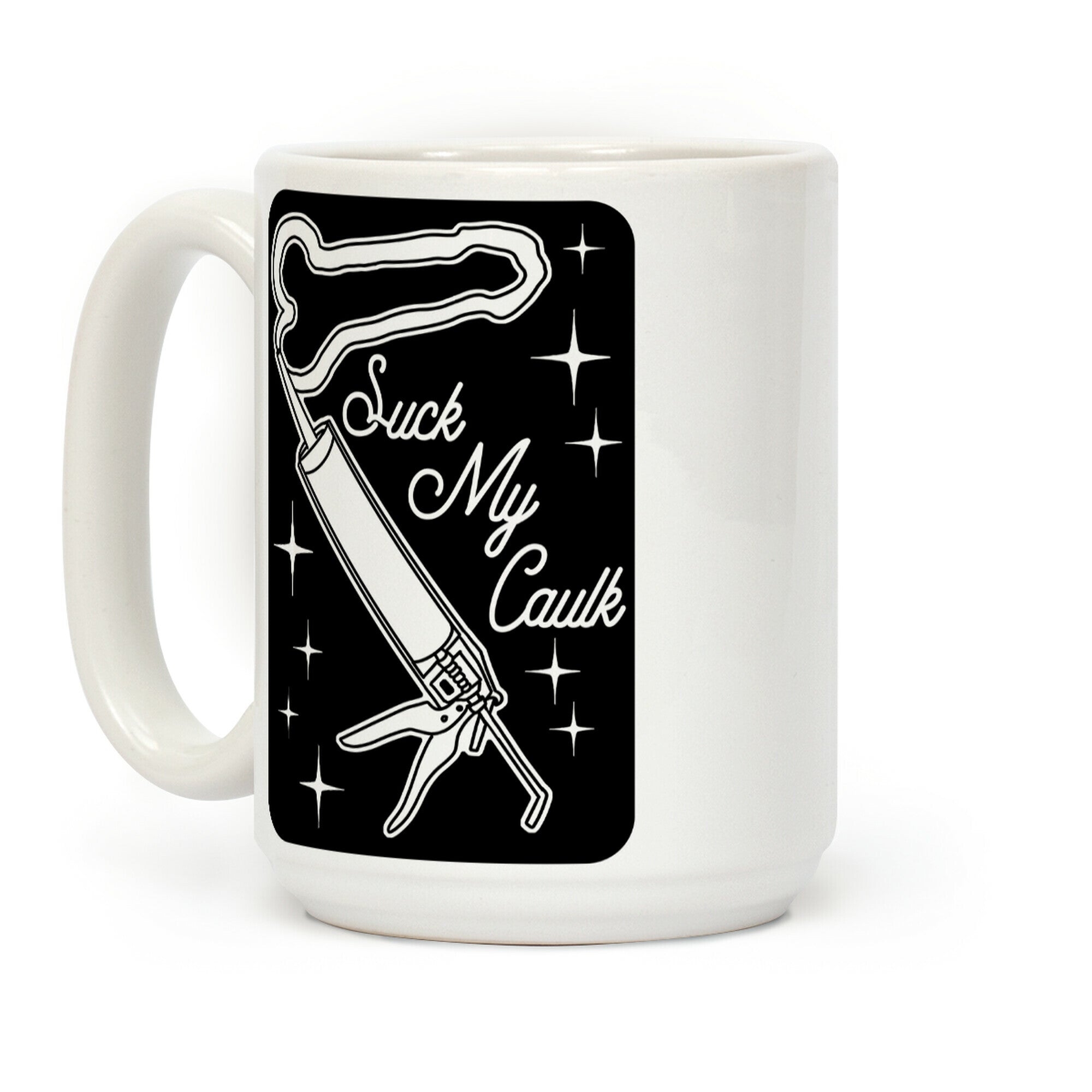 Suck My Caulk Coffee Mug