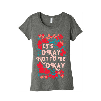 It's Okay Not To Be Okay Women's Triblend Tee