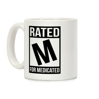 Rated M For Medicated Coffee Mug