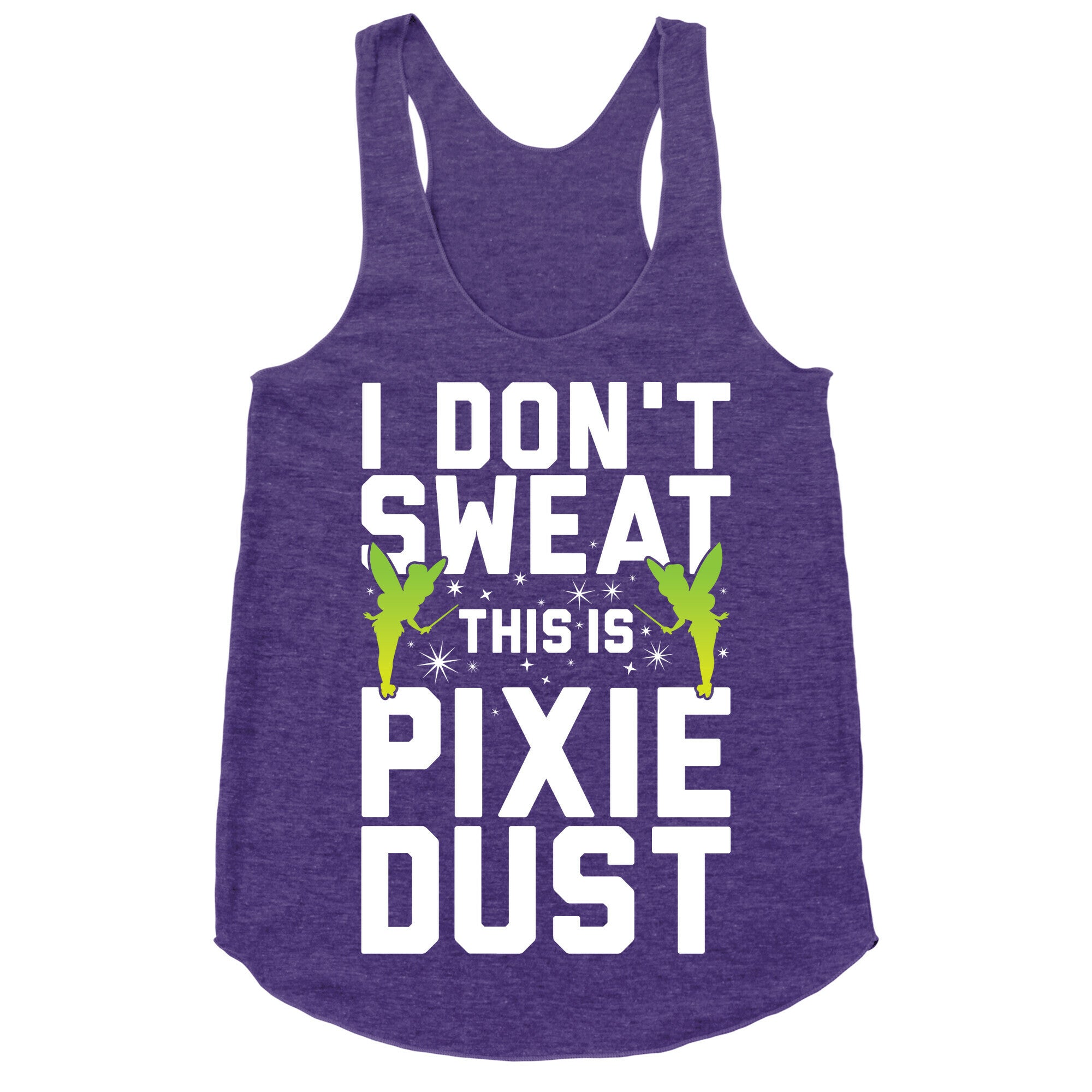 I Don't Sweat This Is Pixie Dust Racerback Tank