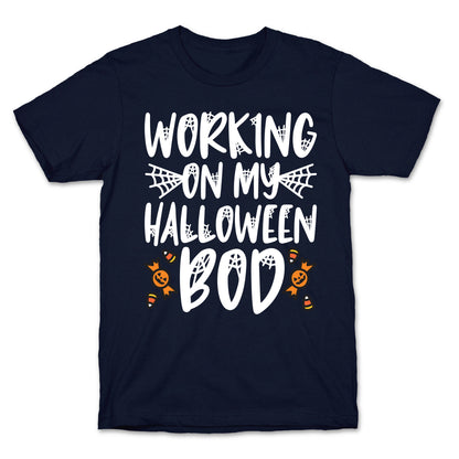 Working On My Halloween Bod T-Shirt