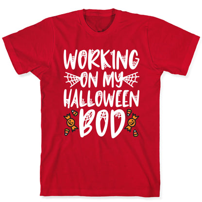 Working On My Halloween Bod T-Shirt