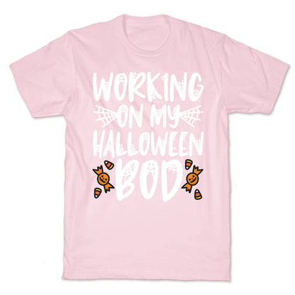 Working On My Halloween Bod T-Shirt