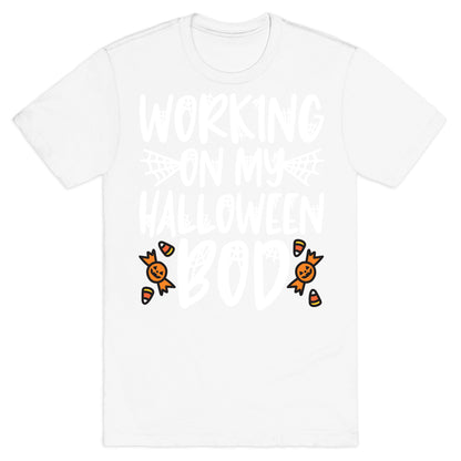 Working On My Halloween Bod T-Shirt