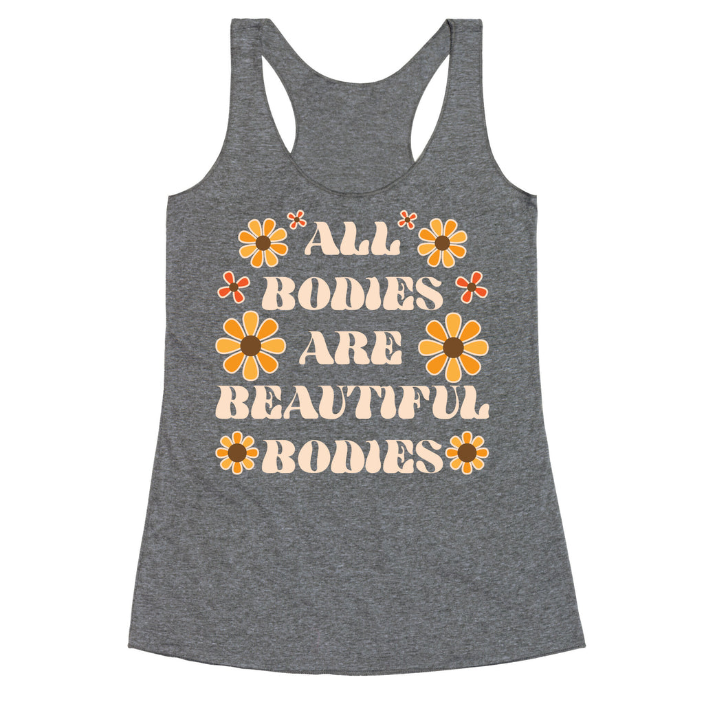 All Bodies Are Beautiful Bodies Racerback Tank
