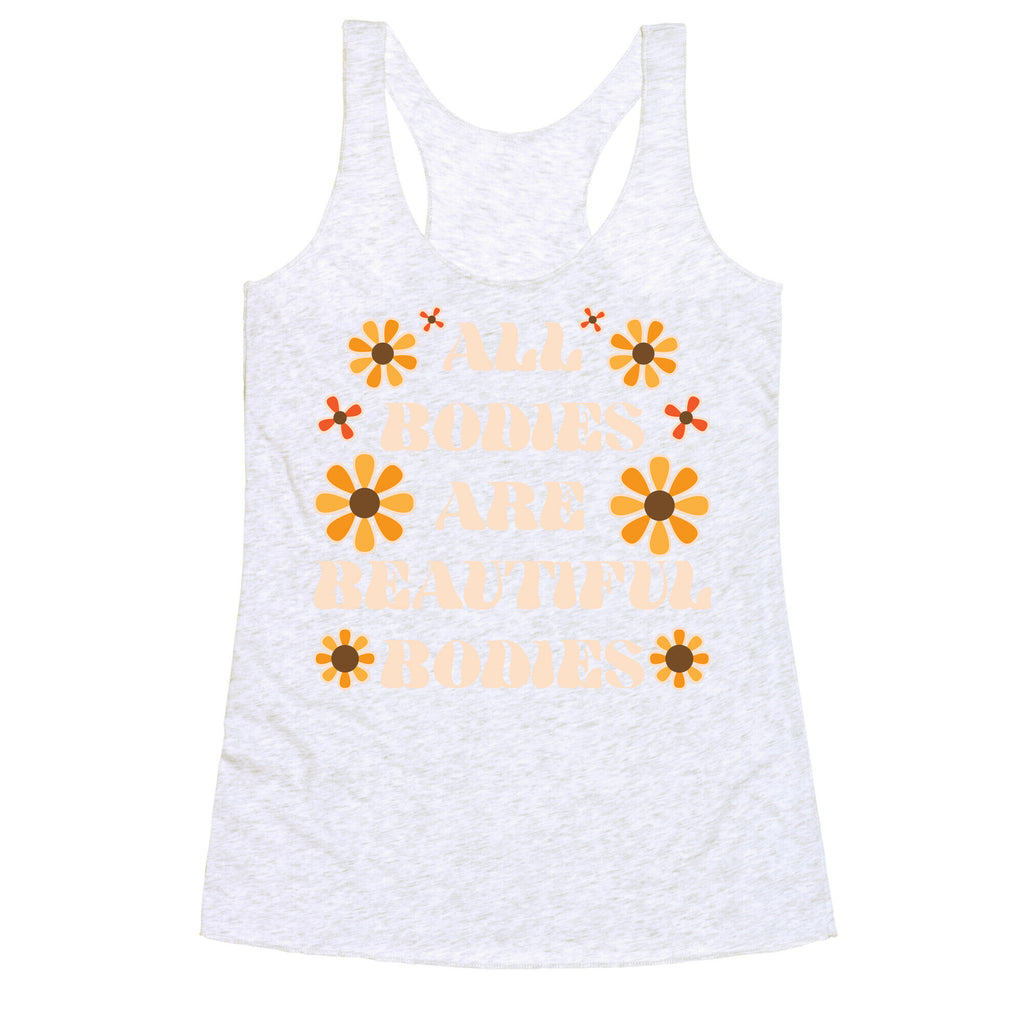 All Bodies Are Beautiful Bodies Racerback Tank