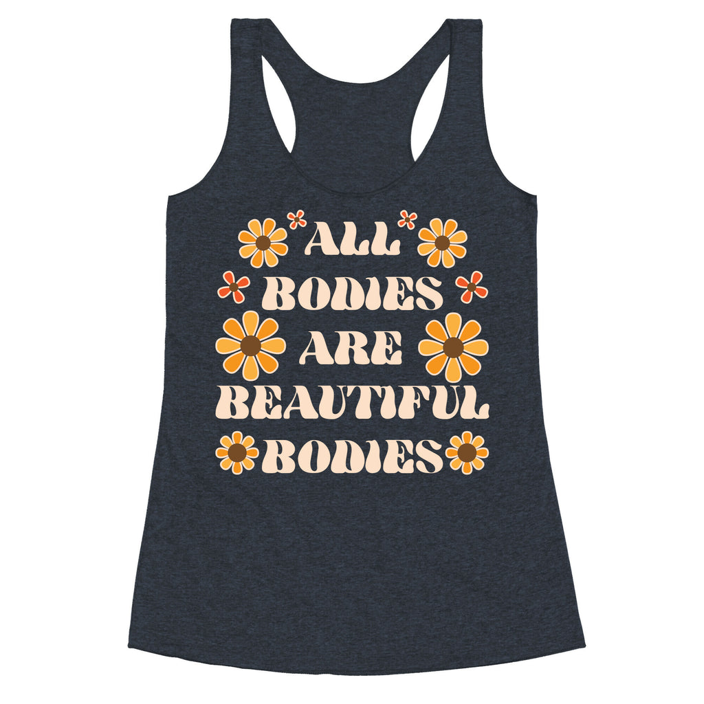 All Bodies Are Beautiful Bodies Racerback Tank