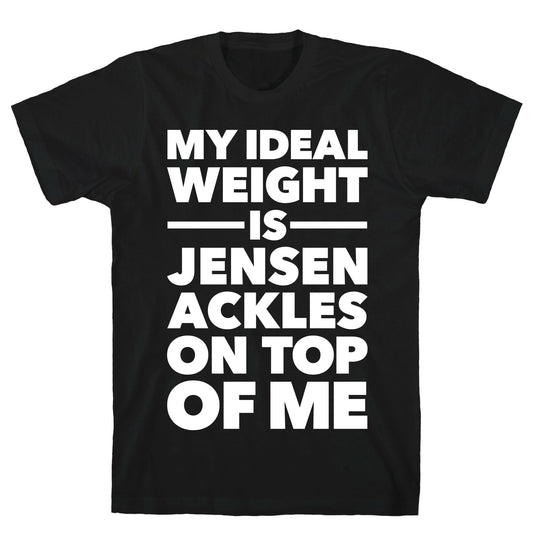 Ideal Weight (Jensen Ackles) T-Shirt