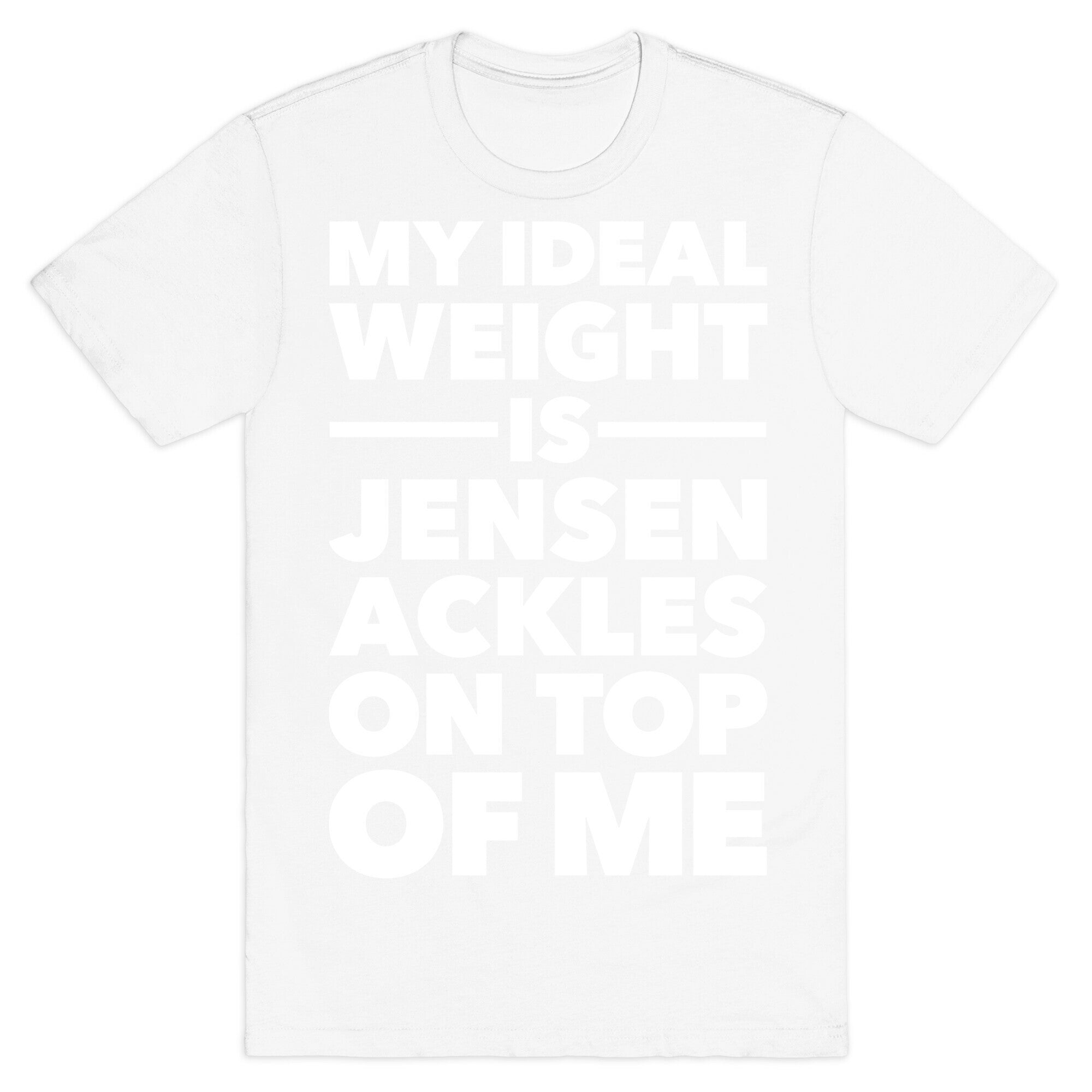 Ideal Weight (Jensen Ackles) T-Shirt