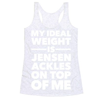 Ideal Weight (Jensen Ackles) Racerback Tank
