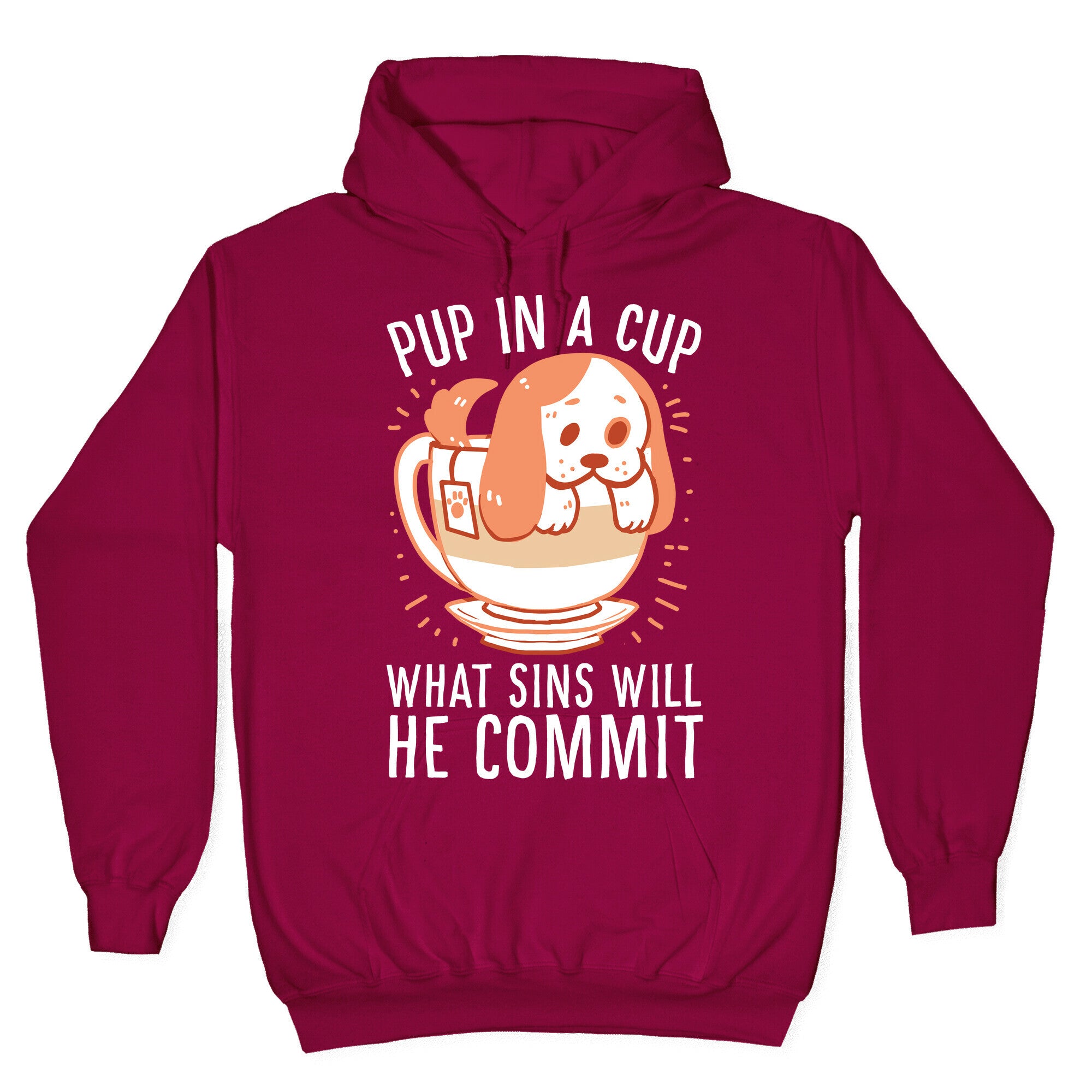 Pup In A Cup, What Sins Will He Commit? Hoodie