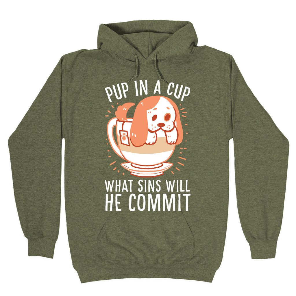 Pup In A Cup, What Sins Will He Commit? Hoodie