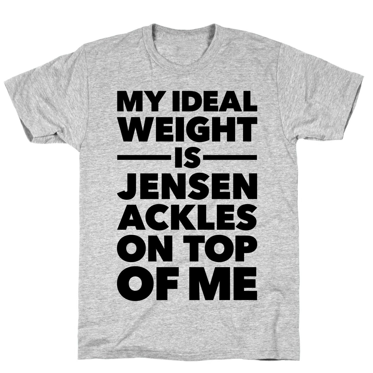Ideal Weight (Jensen Ackles) T-Shirt
