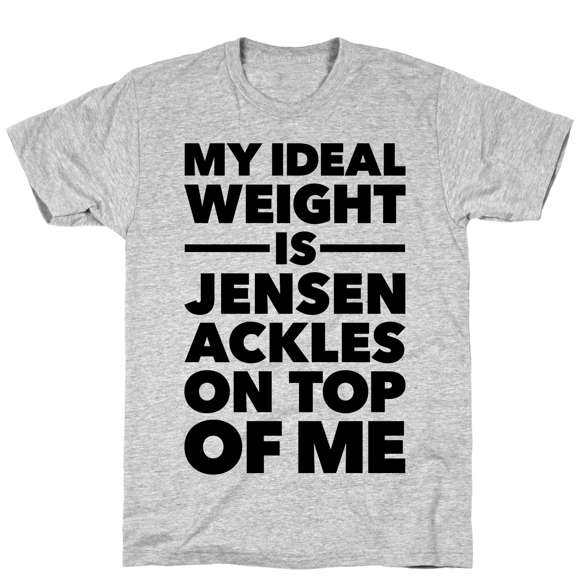 Ideal Weight (Jensen Ackles) T-Shirt