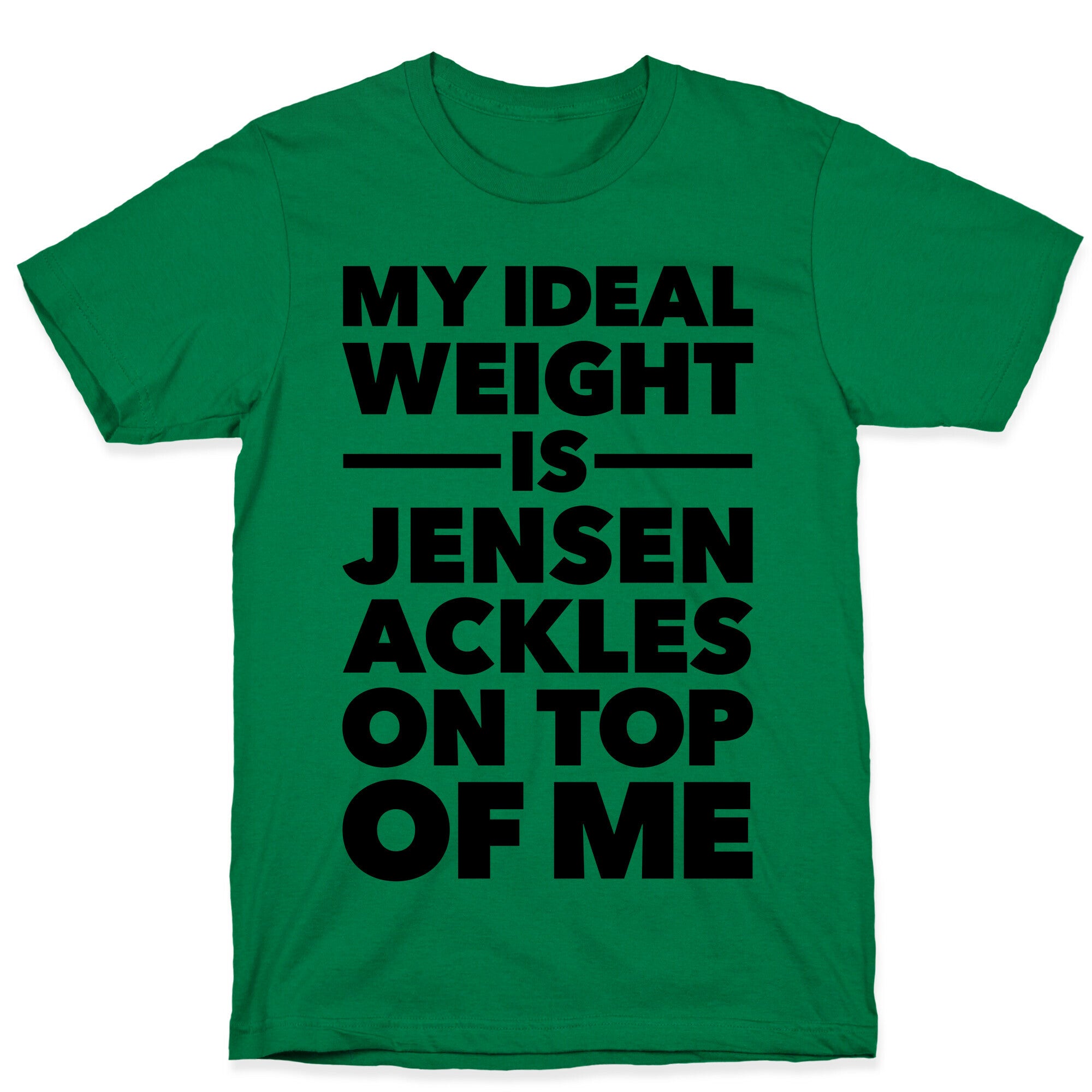 Ideal Weight (Jensen Ackles) T-Shirt