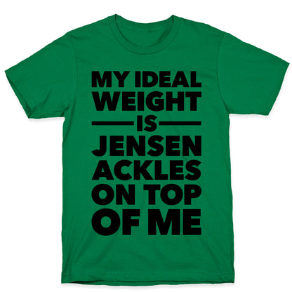 Ideal Weight (Jensen Ackles) T-Shirt