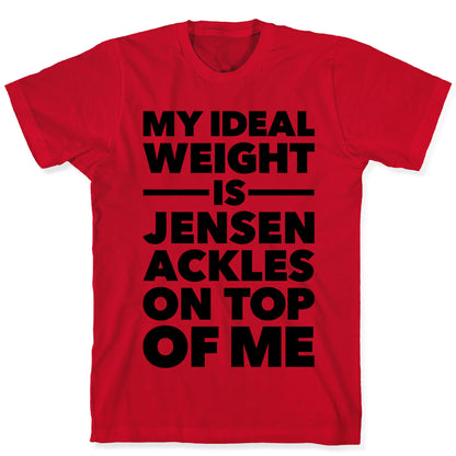 Ideal Weight (Jensen Ackles) T-Shirt