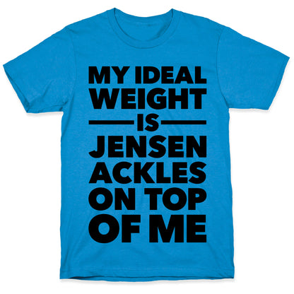 Ideal Weight (Jensen Ackles) T-Shirt