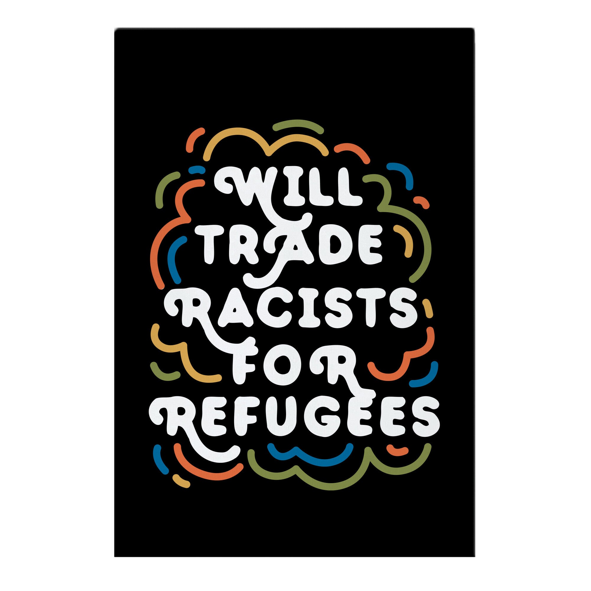 Will Trade Racists For Refugees Garden Flag