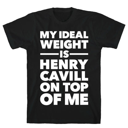 Ideal Weight (Henry Cavill) T-Shirt