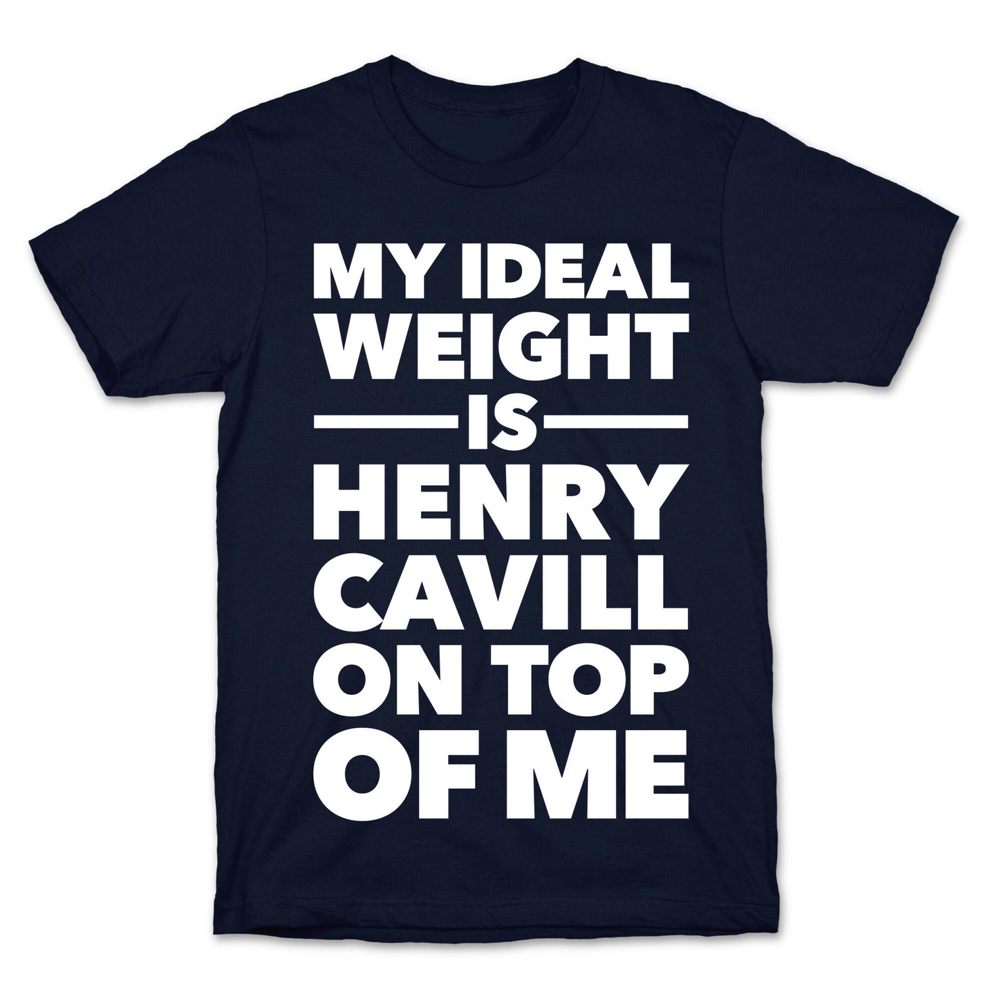 Ideal Weight (Henry Cavill) T-Shirt