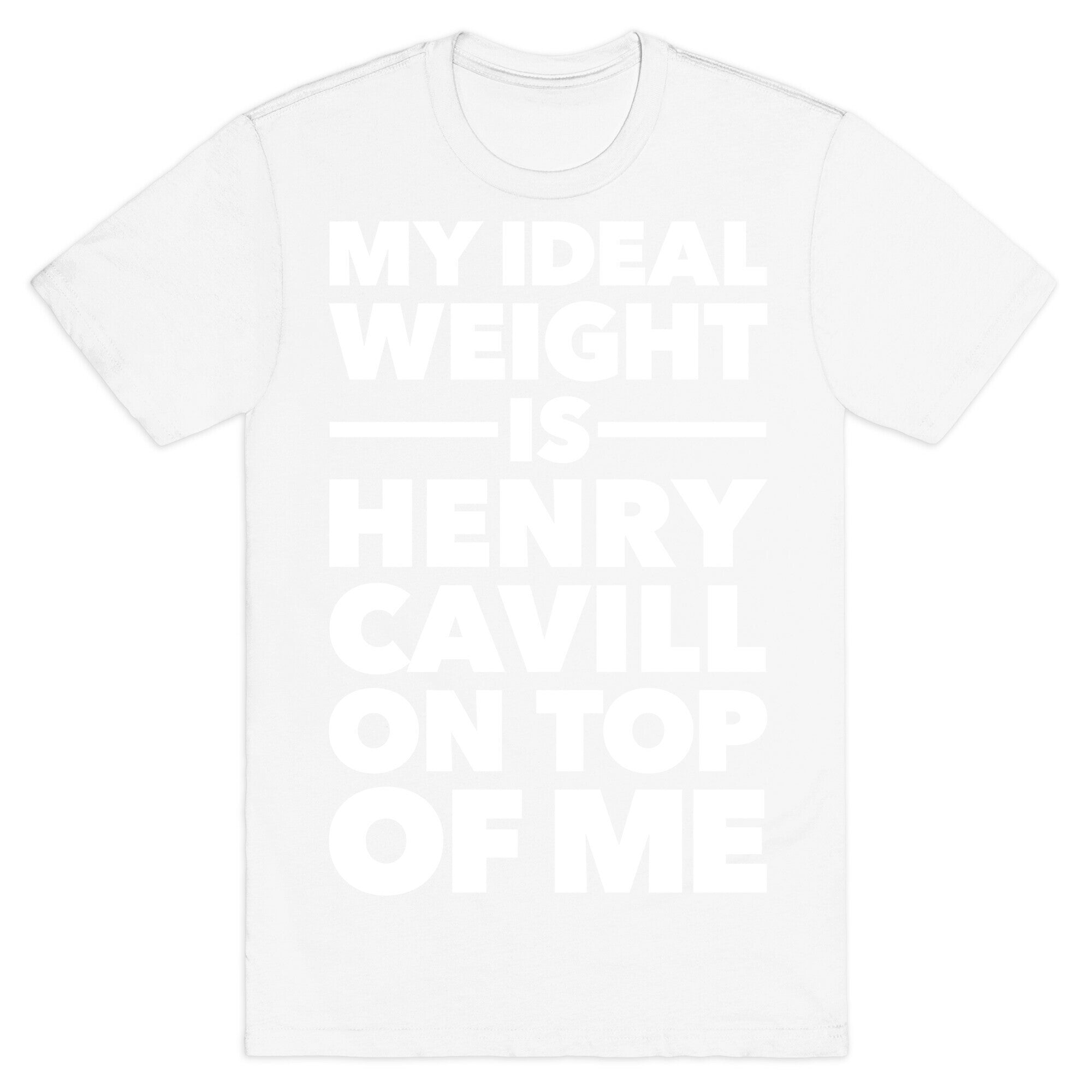 Ideal Weight (Henry Cavill) T-Shirt