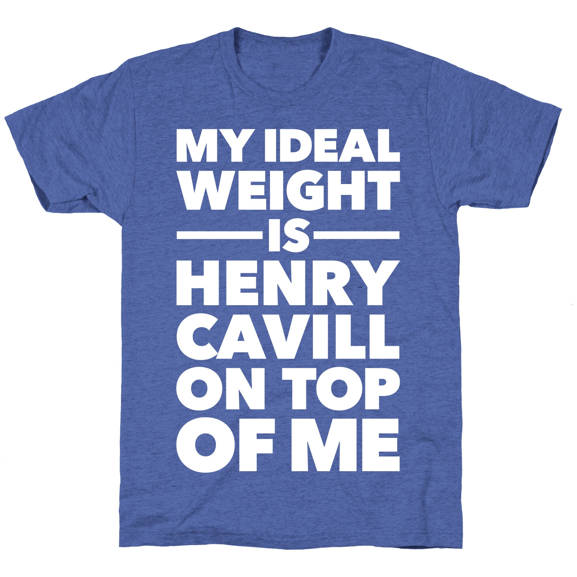 Ideal Weight (Henry Cavill) Unisex Triblend Tee