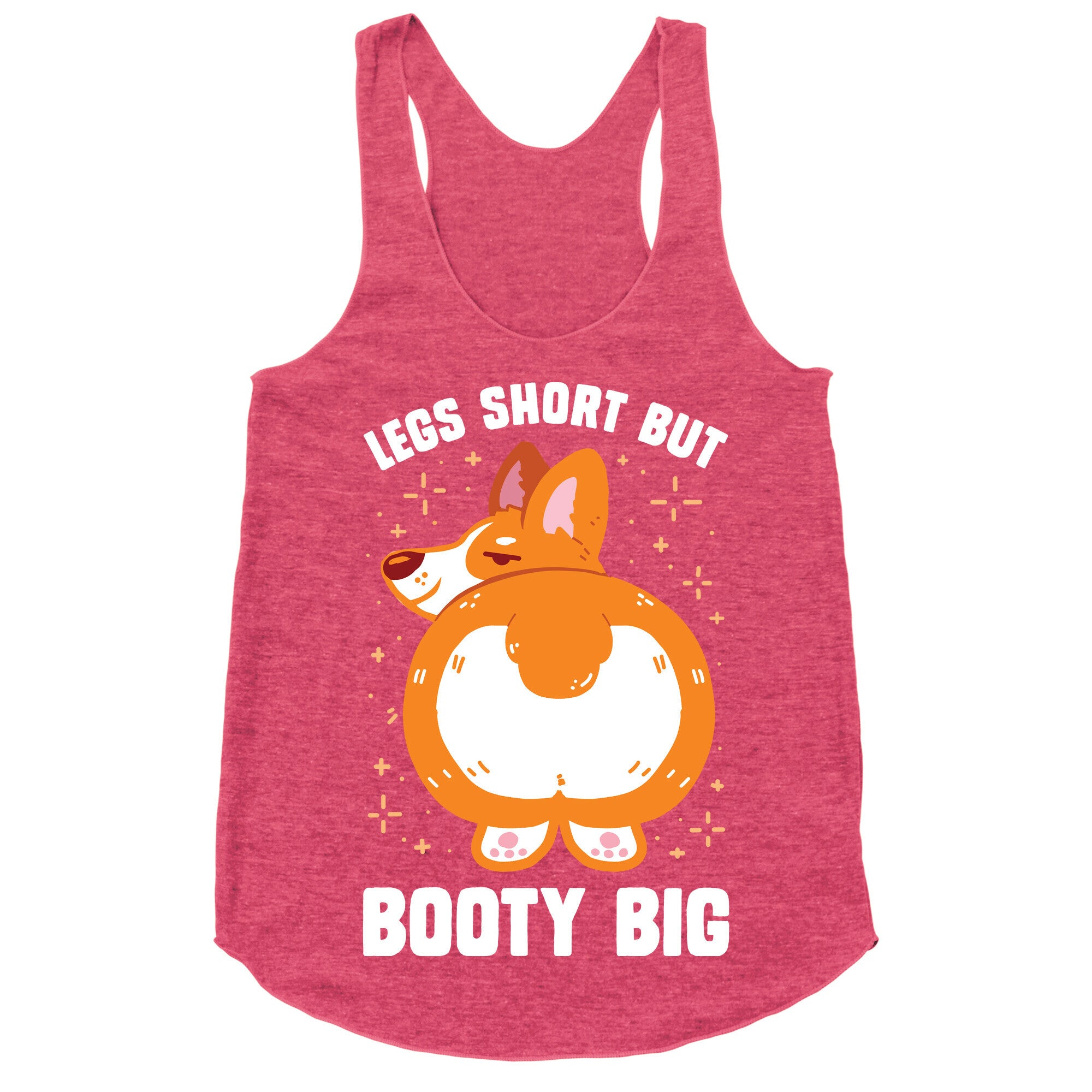 Legs Short But Booty Big Racerback Tank