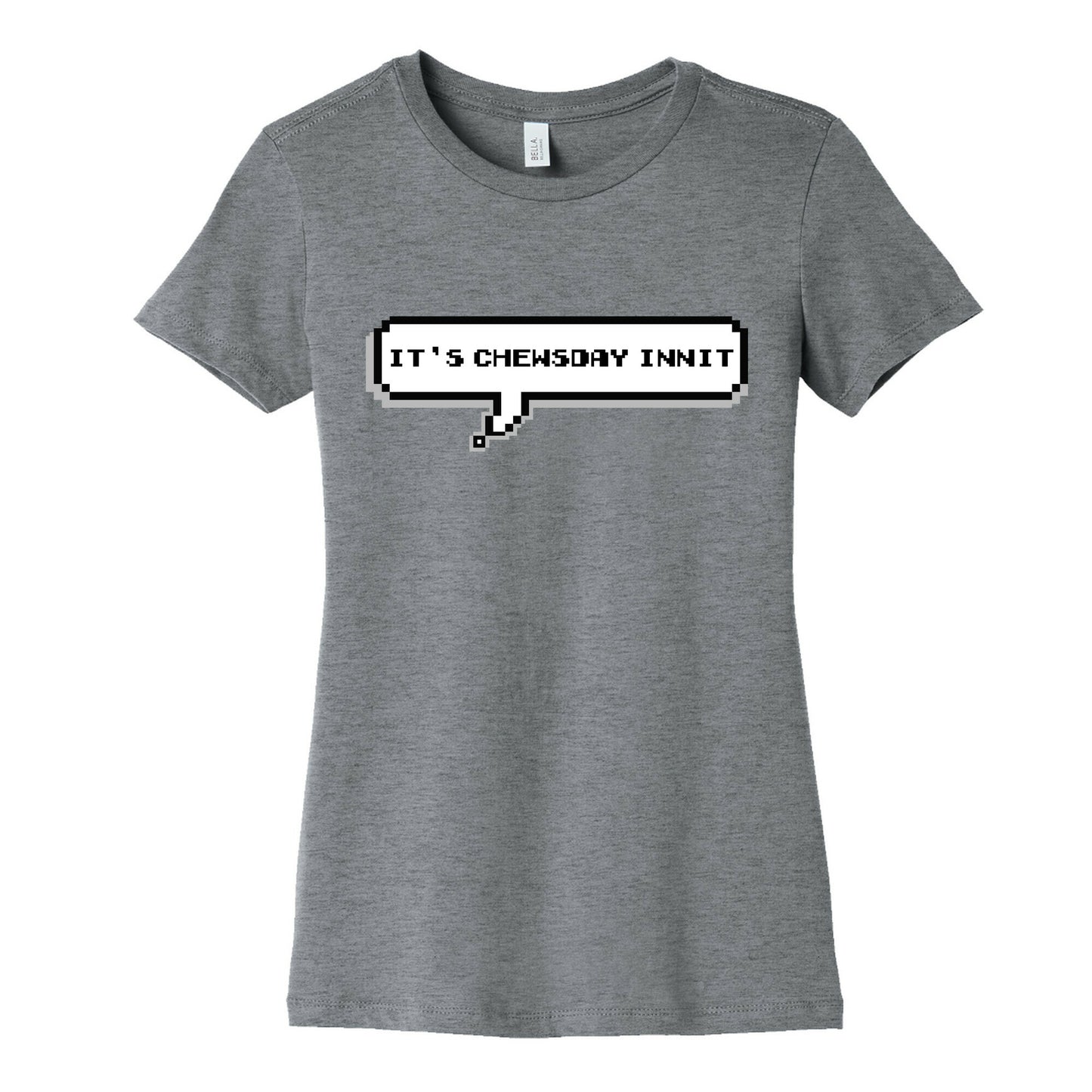 It's Chewsday Innit Women's Cotton Tee
