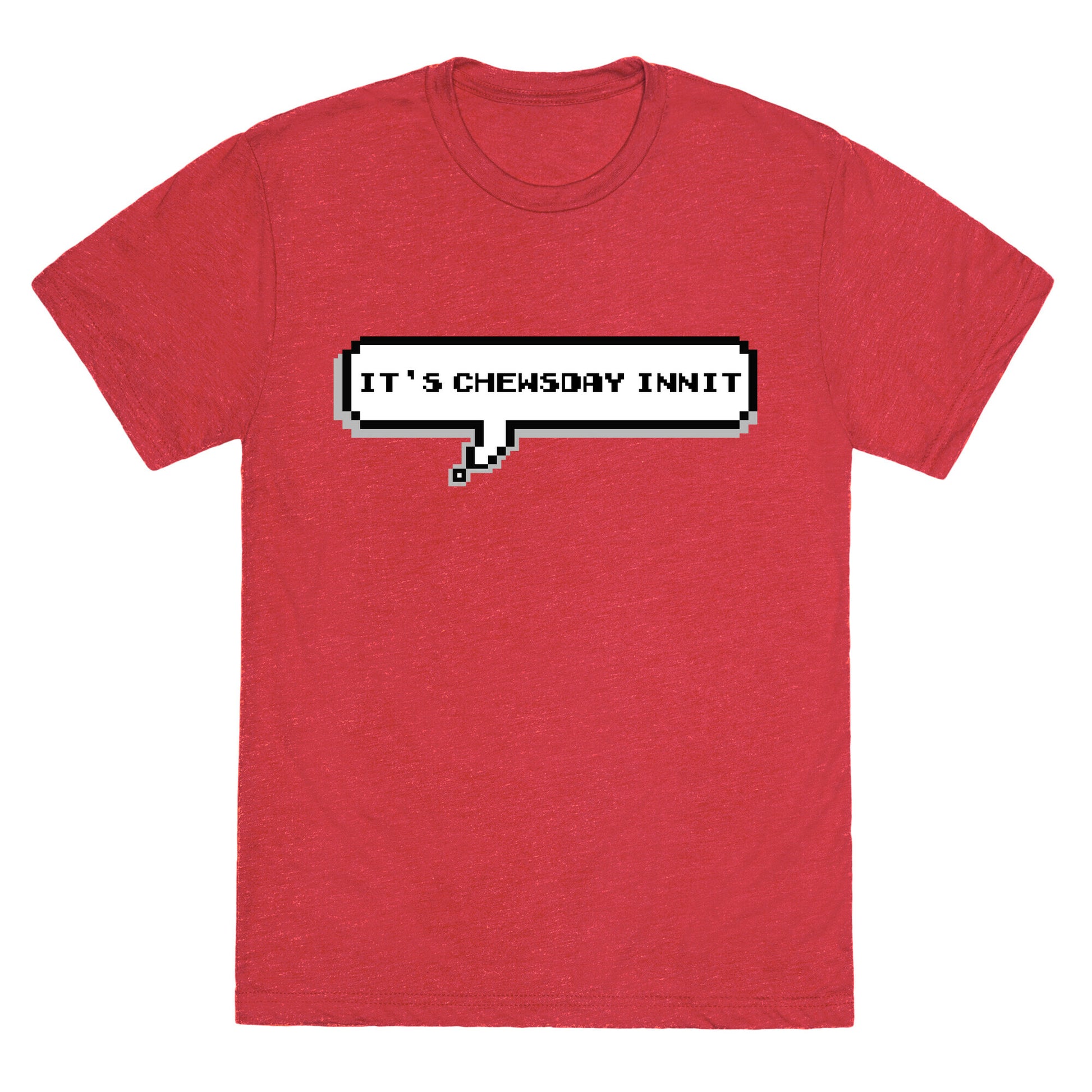 It's Chewsday Innit Unisex Triblend Tee