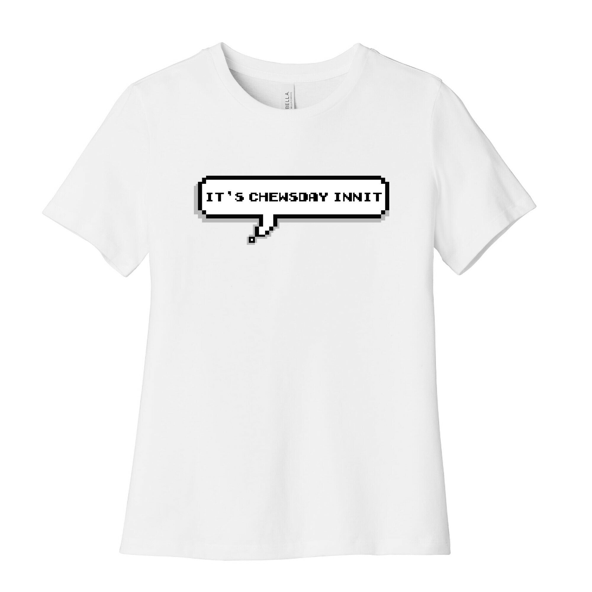 It's Chewsday Innit Women's Cotton Tee