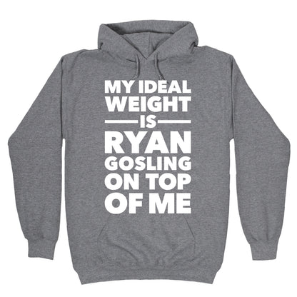 Ideal Weight (Ryan Gosling) Hoodie