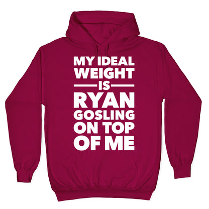 Ideal Weight (Ryan Gosling) Hoodie