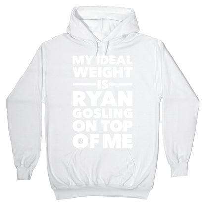 Ideal Weight (Ryan Gosling) Hoodie