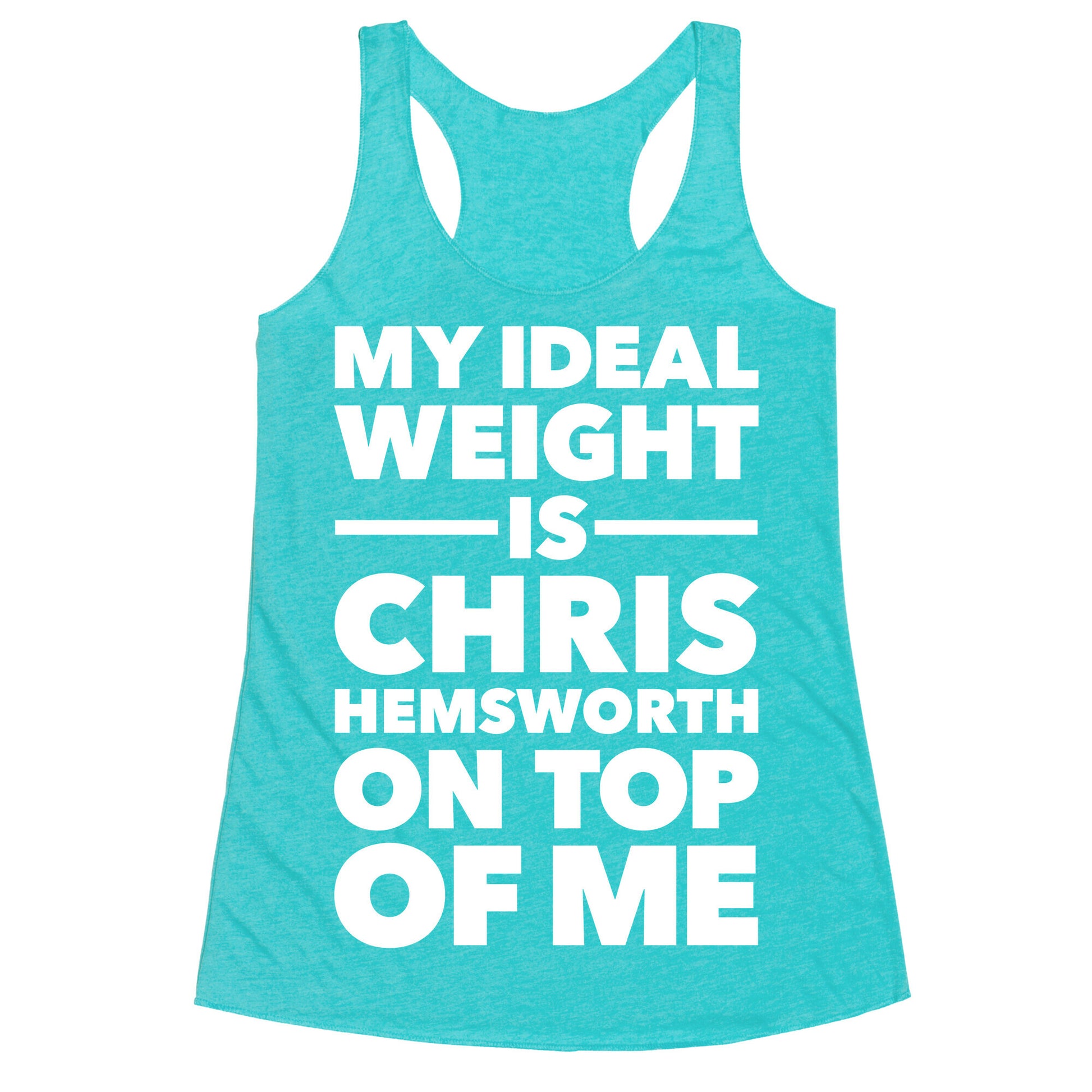 Ideal Weight (Chris Hemsworth) Racerback Tank