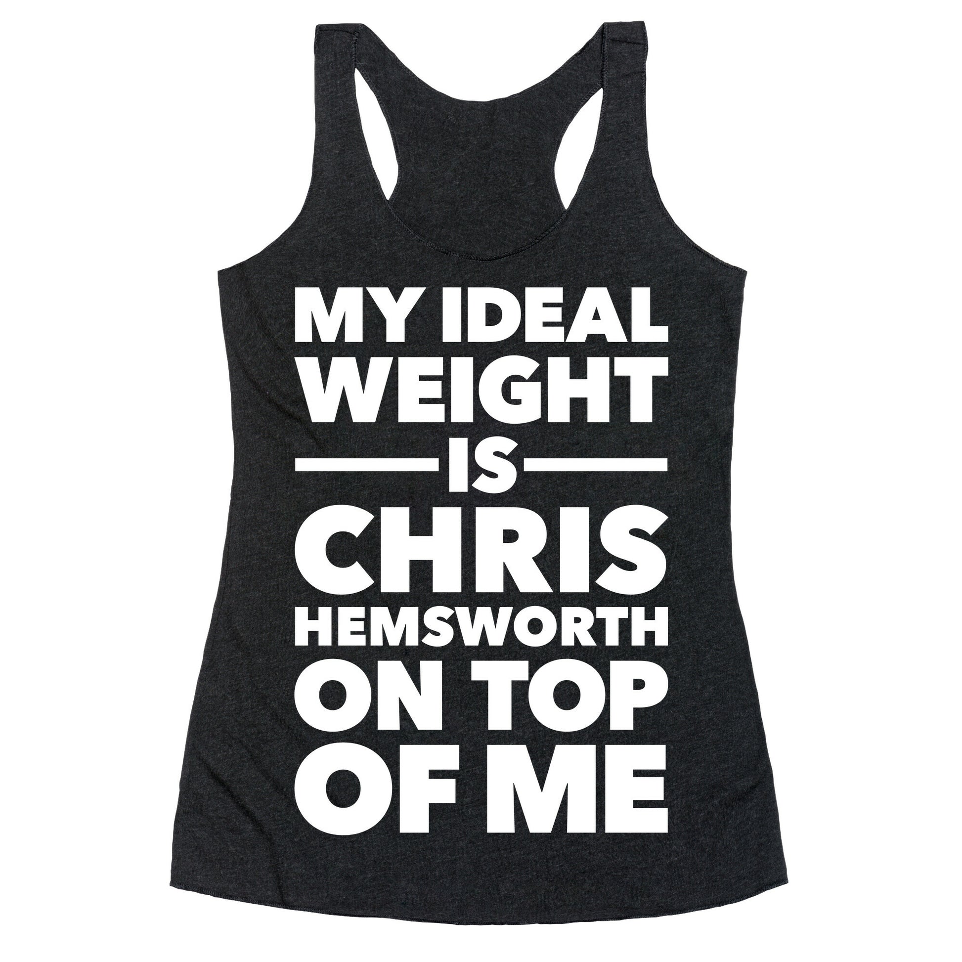 Ideal Weight (Chris Hemsworth) Racerback Tank