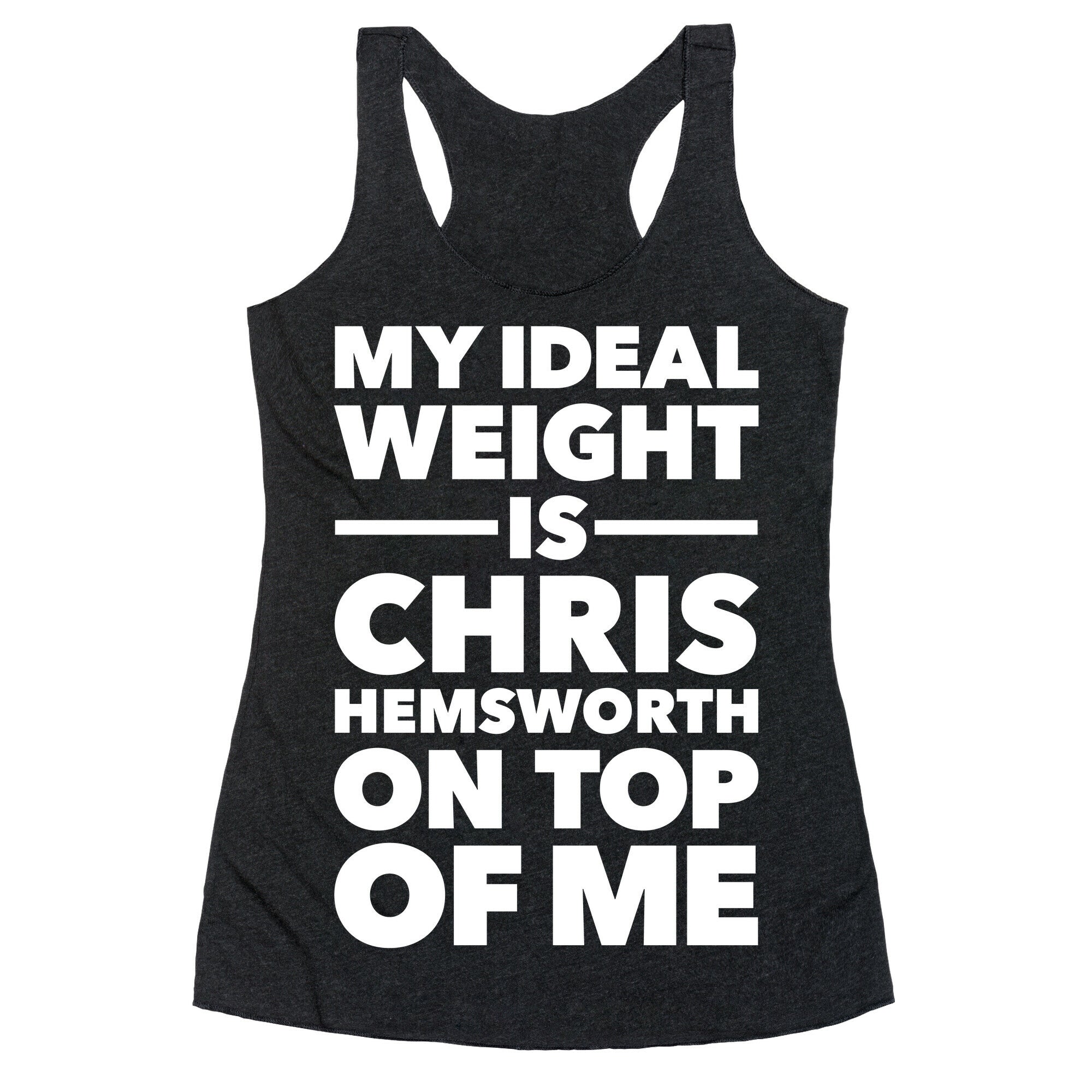 Ideal Weight (Chris Hemsworth) Racerback Tank