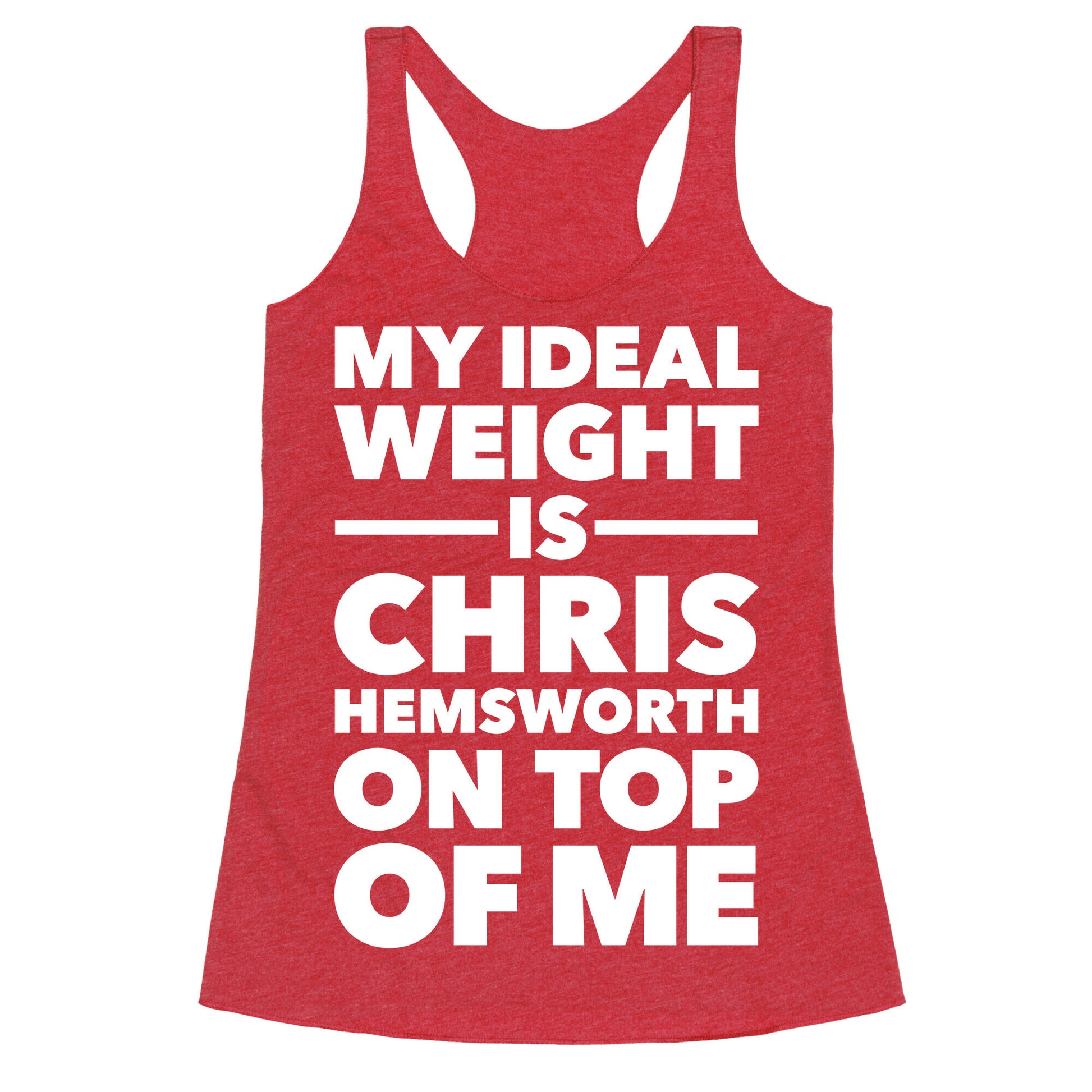 Ideal Weight (Chris Hemsworth) Racerback Tank